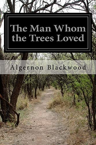 The Man Whom the Trees Loved 1912