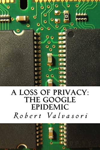 A Loss of Privacy The Google Epidemic