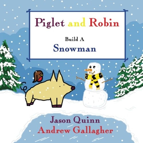 Piglet and Robin Build a Snowman