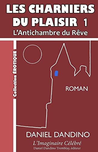 Les Charniers du Plaisir 1 L'Antichambre du Reve