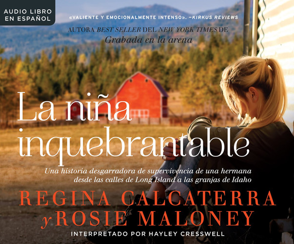 La nina inquebrantable (Girl Unbroken): Una historia desgarradora de supervivencia de una hermana desde las calles de Long Island a las granjas de ... the Farms of Idaho) (ISSN) (Spanish Edition)