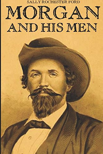 Morgan and His Men (Expanded, Annotated)