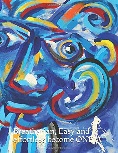 Breatharian, Easy and Effortless Become ONE