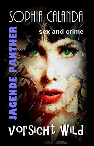Jagende Panther Vorsicht Wild Sex and Crime