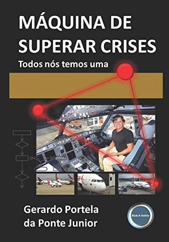 Máquina de Superar Crises Todos Nós Temos Uma