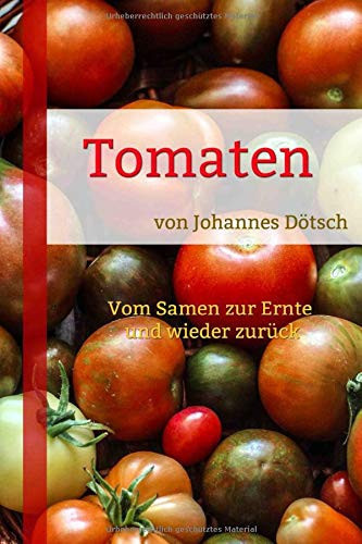 Tomaten Vom Samen Zur Ernte und Wieder Zurück