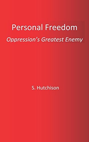 Personal Freedom Oppression's Greatest Enemy