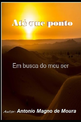 Até Que Ponto Em Busca Do Meu Ser