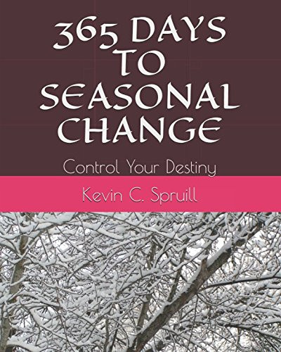 365 Days to Seasonal Change Control Your Destiny