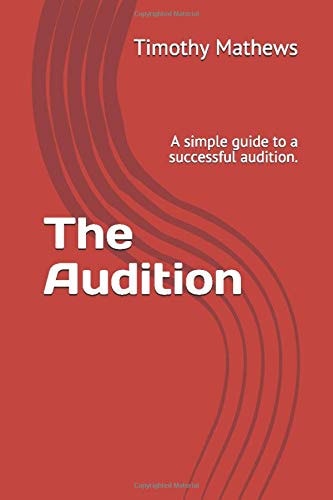 The Audition A Simple Guide to a Successful Audition