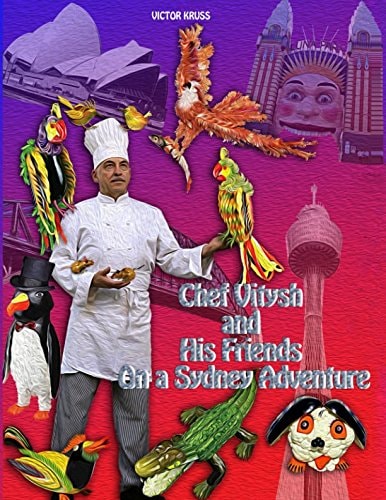Chef Vitysh and His Friends on a Sydney Adventure