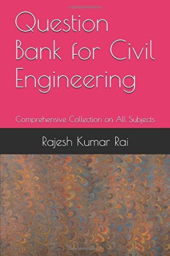 Question Bank for Civil Engineering Comprehensive Collection on All Subjects