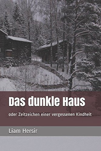 Das Dunkle Haus Oder Zeitzeichen Einer Vergessenen Kindheit