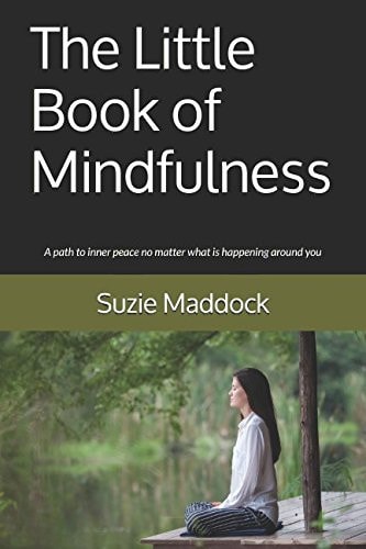 The Little Book of Mindfulness A Path to Inner Peace No Matter What Is Happening Around You