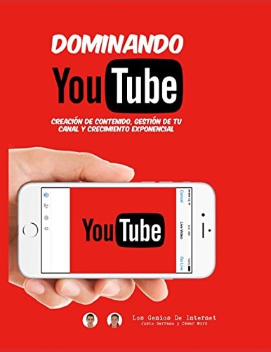 Dominando Youtube Creación de Contenido, Gestión de Tu Canal y Crecimiento Exponencial