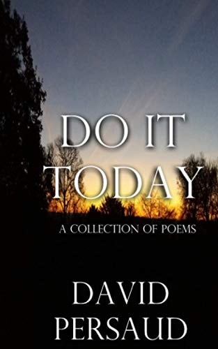 Do It Today: a Collection of Poems