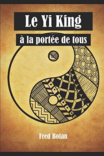 Le Yi King À la PortÉe de Tous