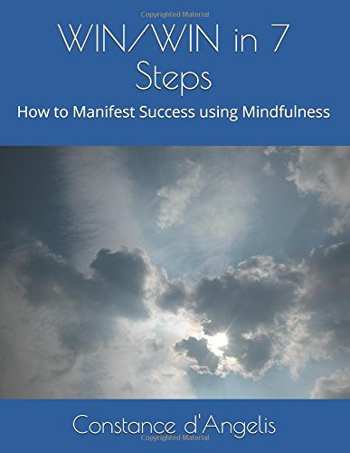 WIN/WIN in 7 Steps How to Manifest Success Using Mindfulness