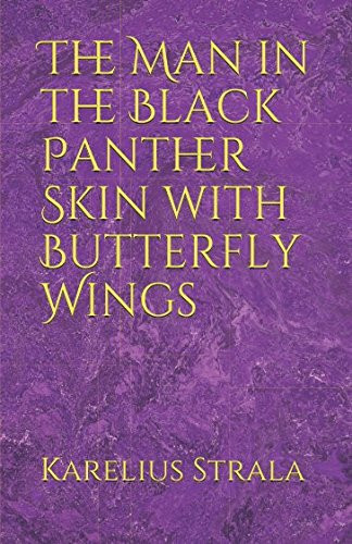 The Man in the Black Panther Skin with Butterfly Wings