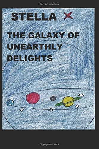 Stella X : the Galaxy of Unearthly Delights