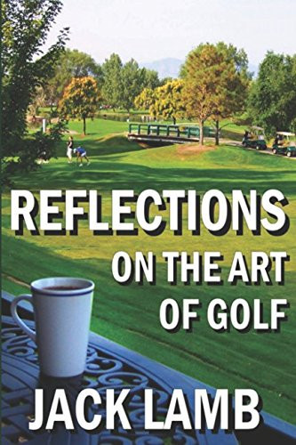 Reflections on the Art of Golf