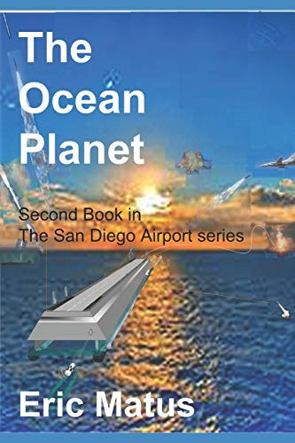 The Ocean Planet 2nd Book in The San Diego Floating Airport Series