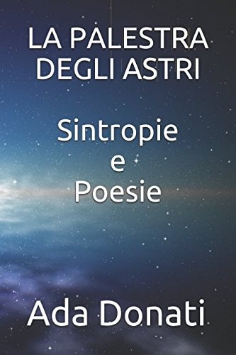 La PALESTRA DEGLI ASTRI Sintropie e Poesie