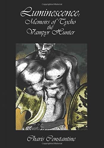 Luminescence: Memoirs of Tycho the Vampyr Hunter