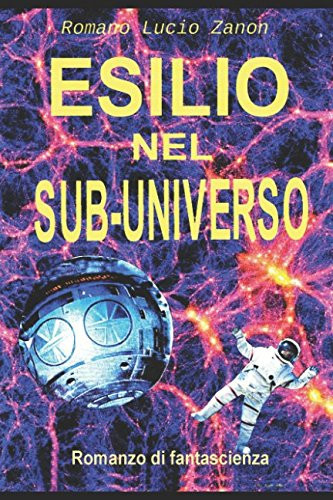 Esilio Nel Sub-Universo Romanzo Di Fantascienza