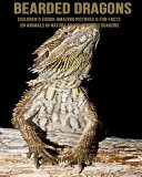 Children's EBook: Amazing Pictures and Fun Facts on Animals in Nature about Bearded Dragons