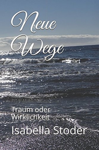 Neue Wege Traum Oder Wirklichkeit