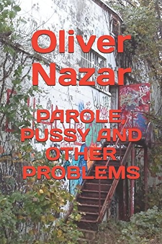 Parole, Pussy and Other Problems