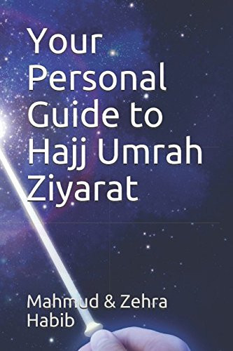 Your Personal Guide to Hajj Umrah Ziyarat