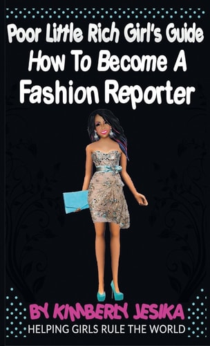 The Poor Little Rich Girls Guide on How to Become a Fashion Reporter