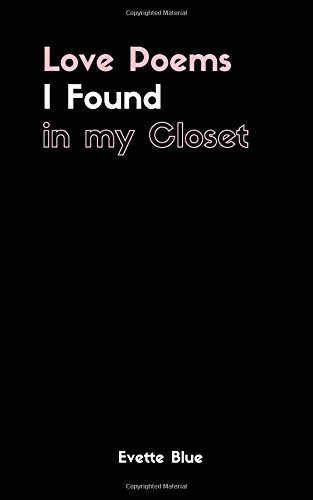Love Poems I Found in My Closet