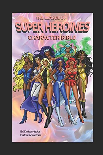 The League of Super Heroines Character Bible League of Super Vixens