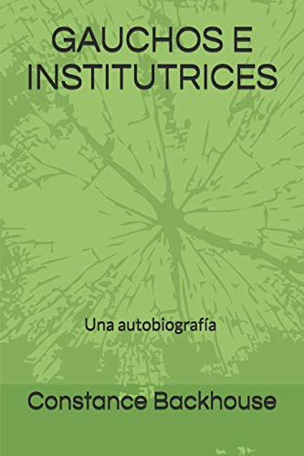 Gauchos e Institutrices Autobiografía de Constance Backhouse