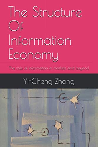 The Structure of Information Economy The Role of Information in Markets and Beyond