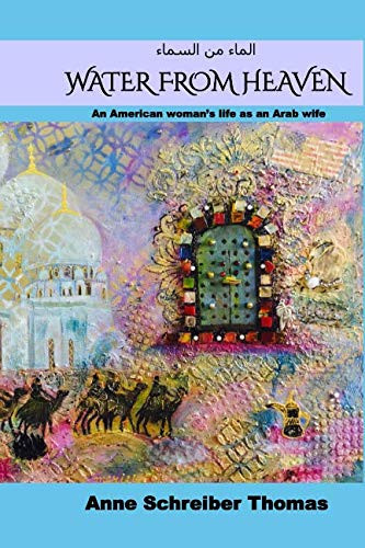 Water from Heaven An American Woman's Life As an Arab Wife