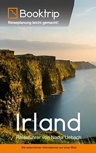 Irland Reiseführer Von Booktrip®: Reiseplanung Leicht Gemacht - Alle Wesentlichen Informationen Auf Einen Blick