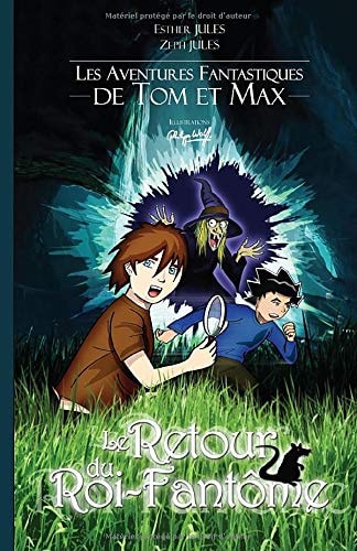 Le Retour du Roi-Fantôme Les Aventures Fantastiques de Tom et Max