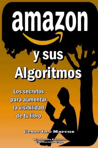 AMAZON y Sus Algoritmos Los Secretos para Aumentar la Visibilidad de TÚ Libro