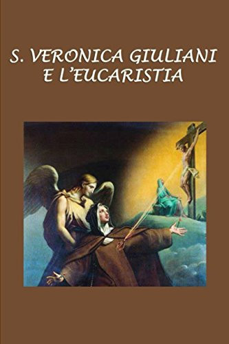 S. Veronica Giuliani e L'Eucaristia