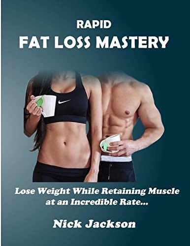 Rapid Fat Loss Mastery Lose Weight While Retaining Muscle at an Incredible Rate
