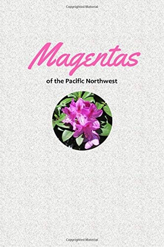 Magentas Of the Pacific Northwest