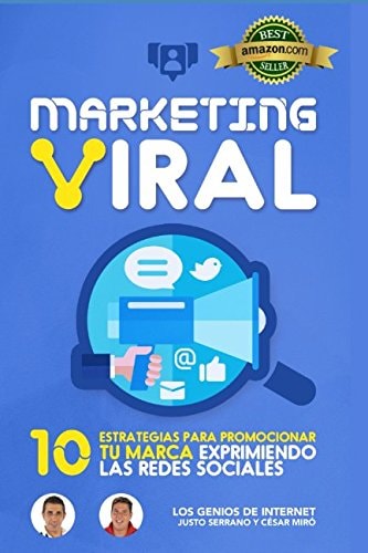 Marketing Viral 10 Estrategias para Promocionar Tu Marca Exprimiendo Las Redes Sociales
