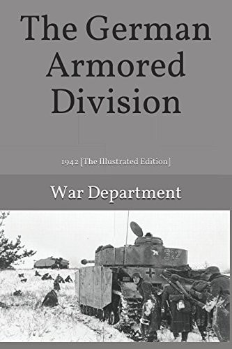 The German Armored Division 1942 [The Illustrated Edition]