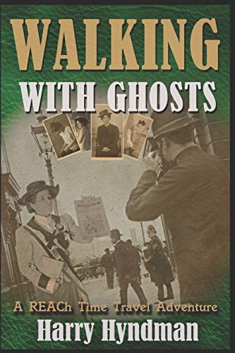 Walking With Ghosts A REACh Time Travel Adventure