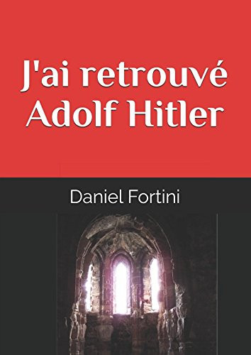 J'ai Retrouvé Adolf Hitler
