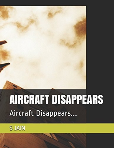 Aircraft Disappears Aircraft Disappears... .